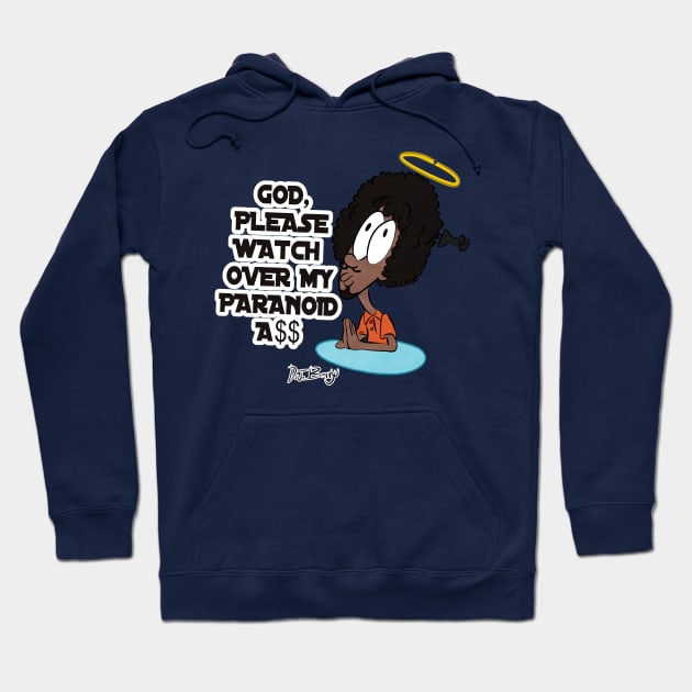 Please Watch Over My Paranoid A$$ Hoodie by D.J. Berry